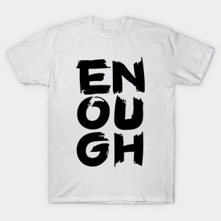 Enough II T-Shirt